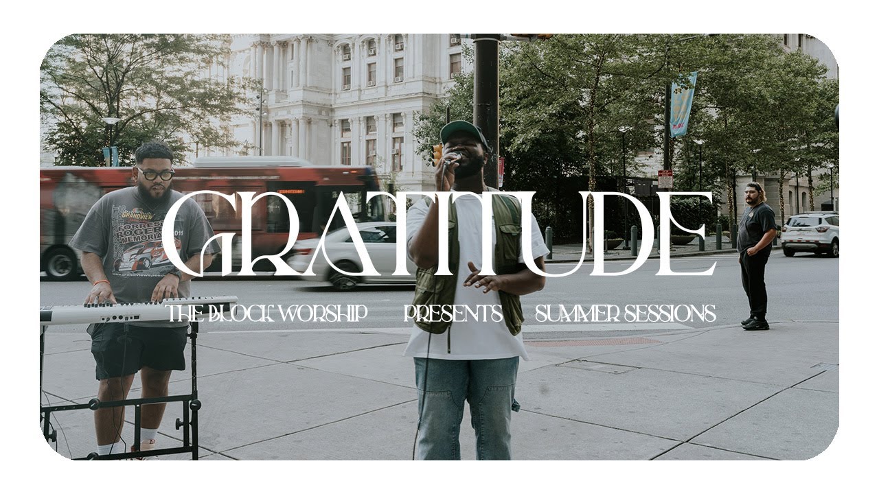 Gratitude | Summer Sessions | The Block Worship