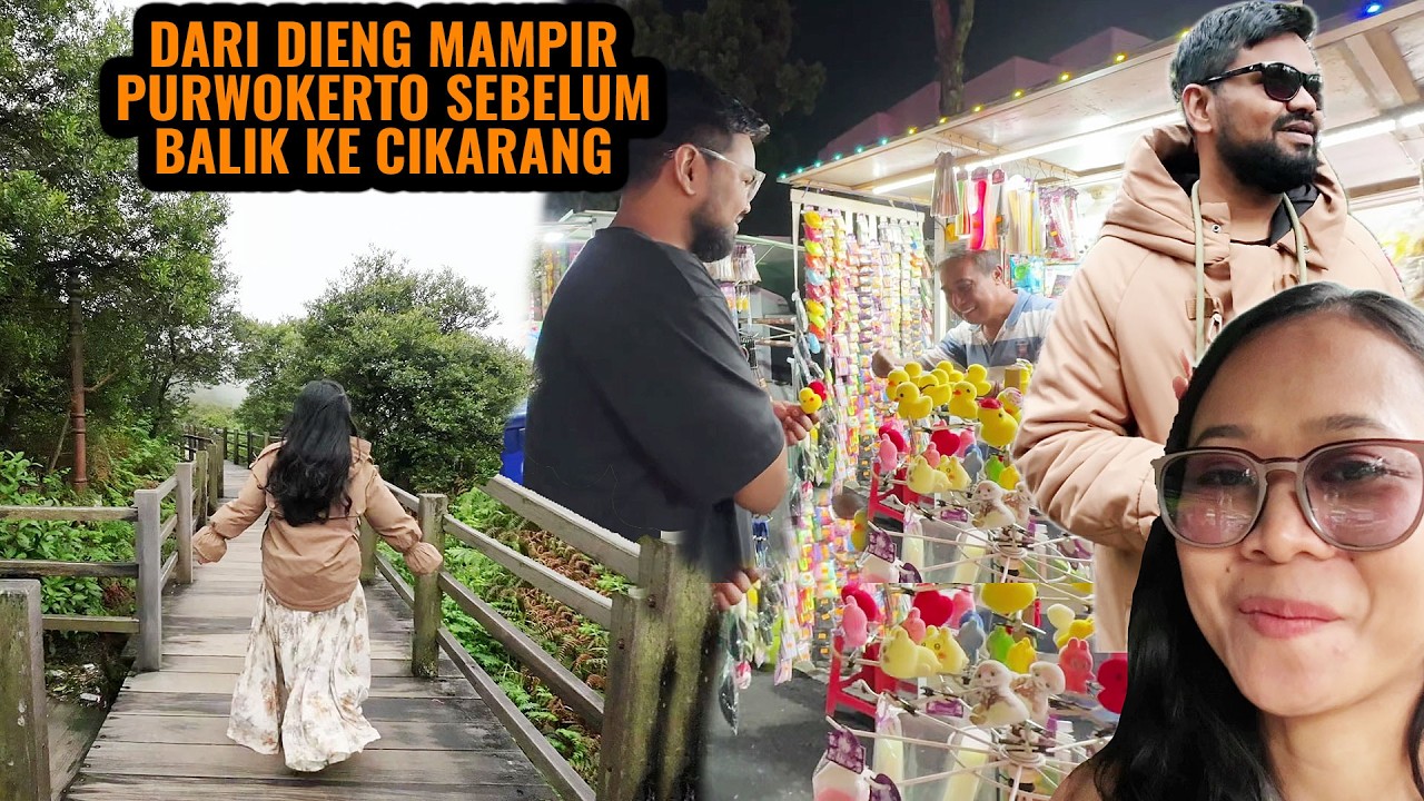 DARI DIENG KAMI MAMPIR KE PURWOKERTO SEBELUM BALIK KE CIKARANG