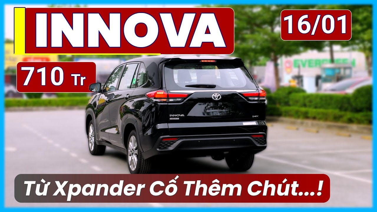 Giá Innova Tháng 01/2026. Thêm Lựa Chọn Mới, Trên 700 Triệu, Xpander Thêm Chút Là Mua Được?| Xe Việt