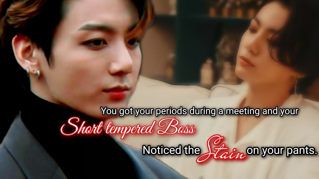 You got your periods during a meeting and your short tempered Boss noticed the stain on your pants.