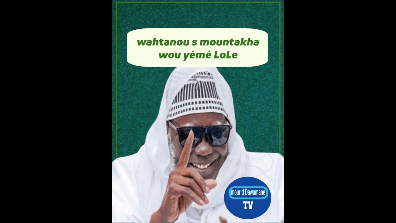 Wahtanou S Mountakha Mbacke wou yémé Lole !!!