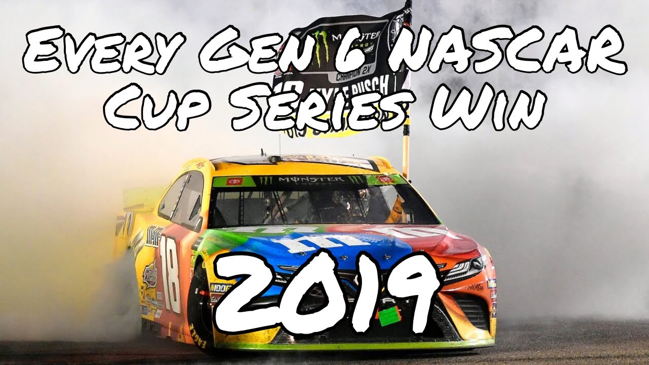 Every Gen 6 Cup Series Win in NASCAR by year - 2019