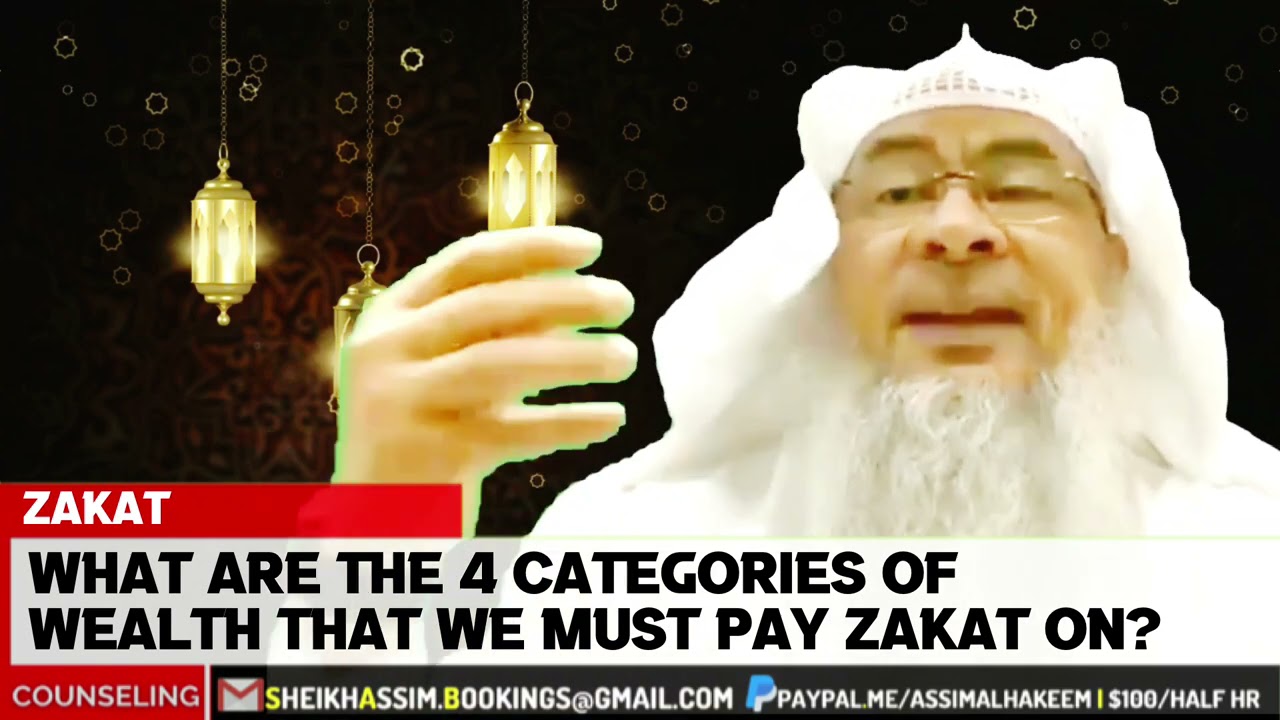 What are the 4 categories of wealth that we must pay zakat on? - Assim al hakeem