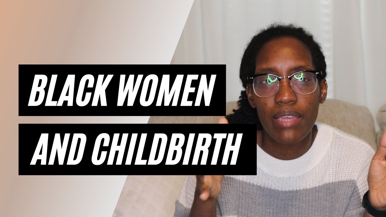 BLACK WOMEN AND CHILDBIRTH