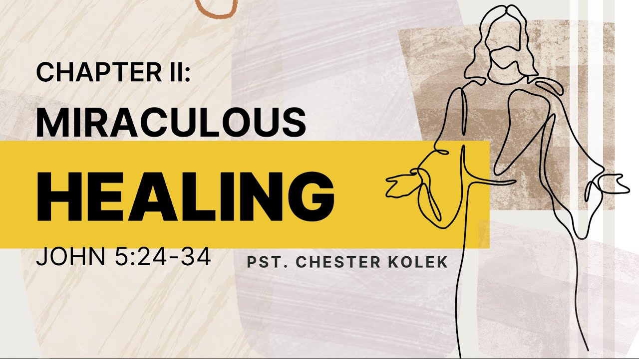 THE MIRACULOUS HEALING OF GOD | MARK 5:24-34 | CHESTER KOLEK