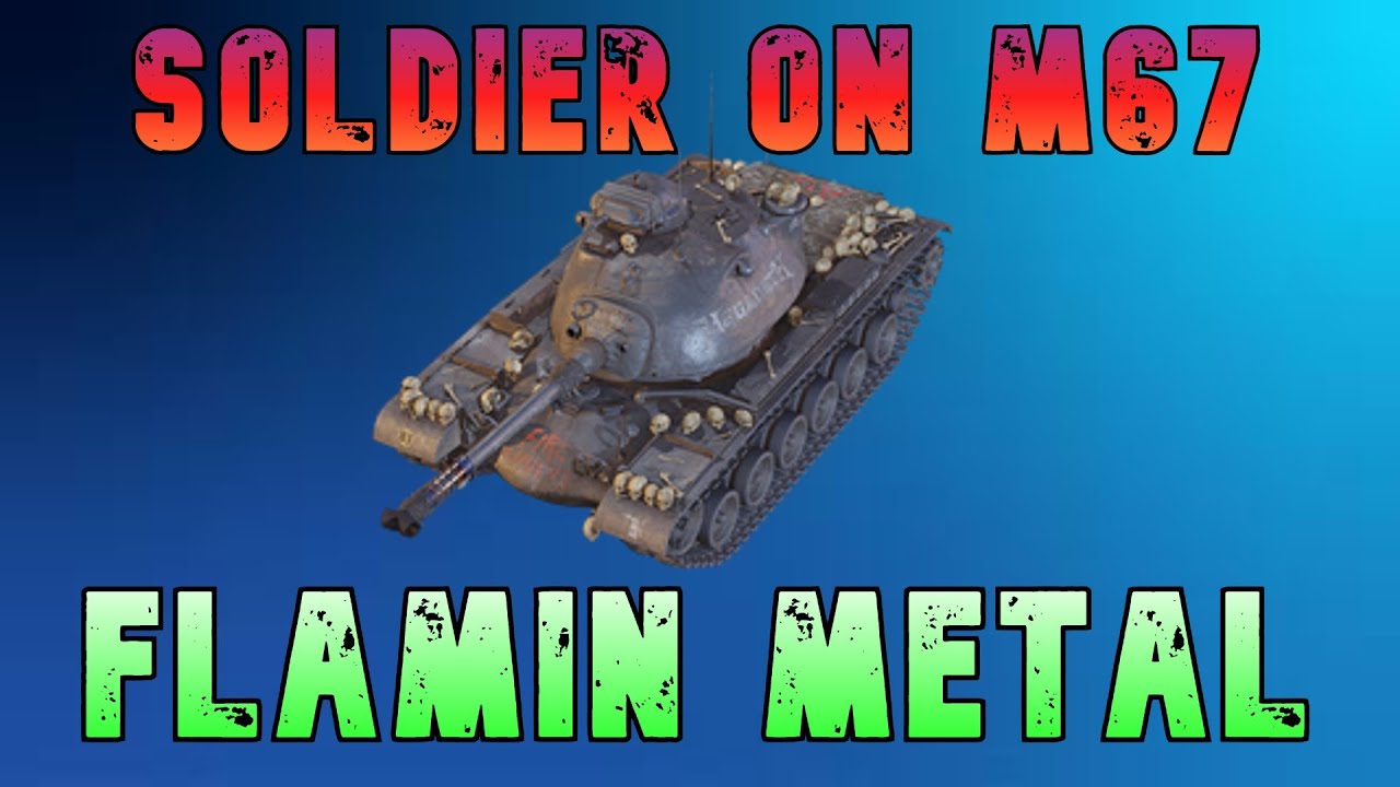 Soldier On M67 Flaming Metal ll Wot Console - World of Tanks Modern Armor