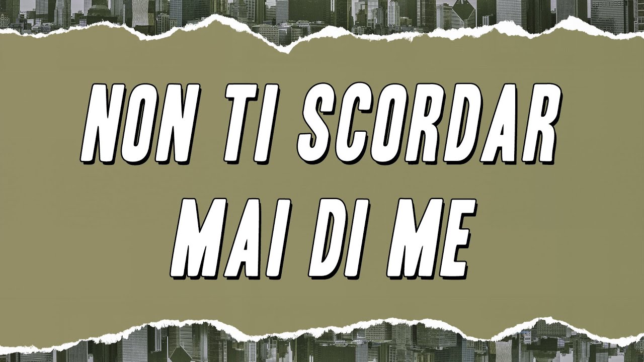Giusy Ferreri - Non ti scordar mai di me (Testo)
