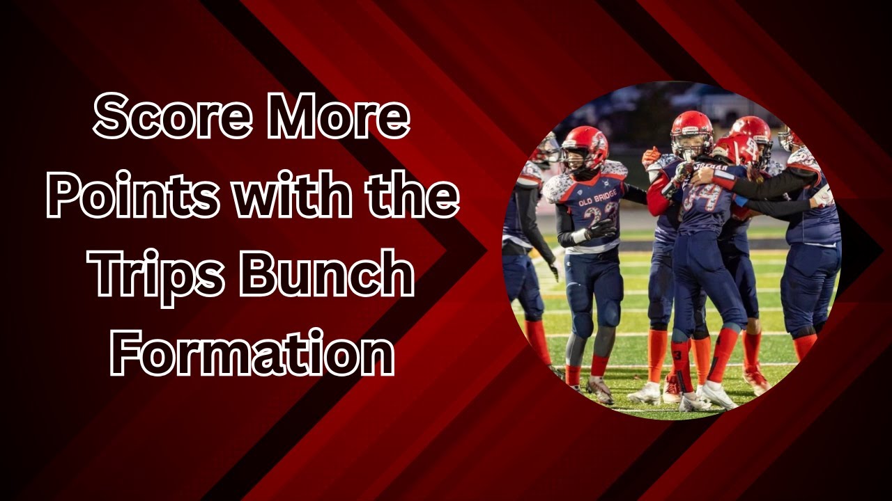 Winning with the Trips Bunch Formation
