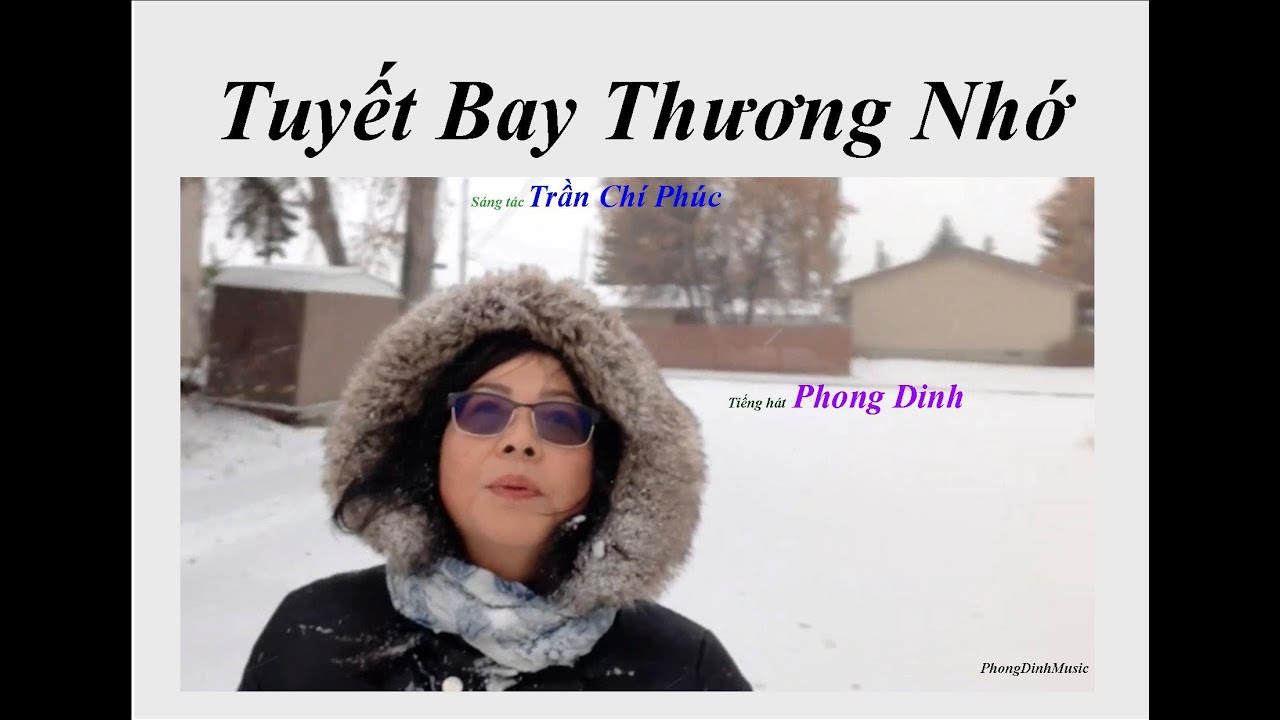 TUYẾT BAY THƯƠNG NHỚ -Phong Dinh hát sáng tác Trần Chí Phúc
