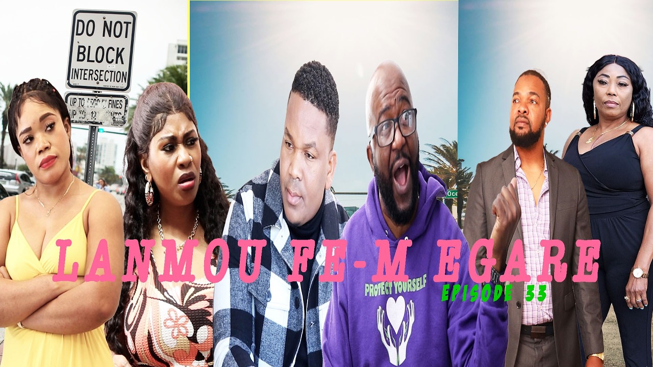 LANMOU FE M EGARE  EPISODE 33  DIRIGR PAR GODNEL LATUS Mini serie 2026