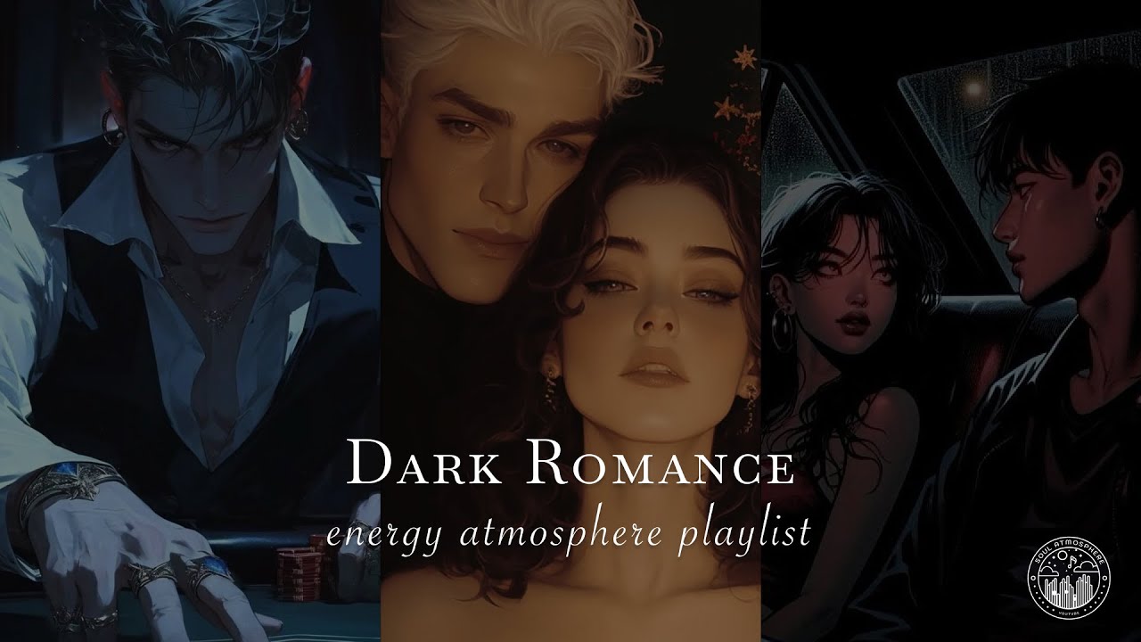 Dark Romance Songs Playlist | Music That Feels Like a Sin | Soul Atmosphere