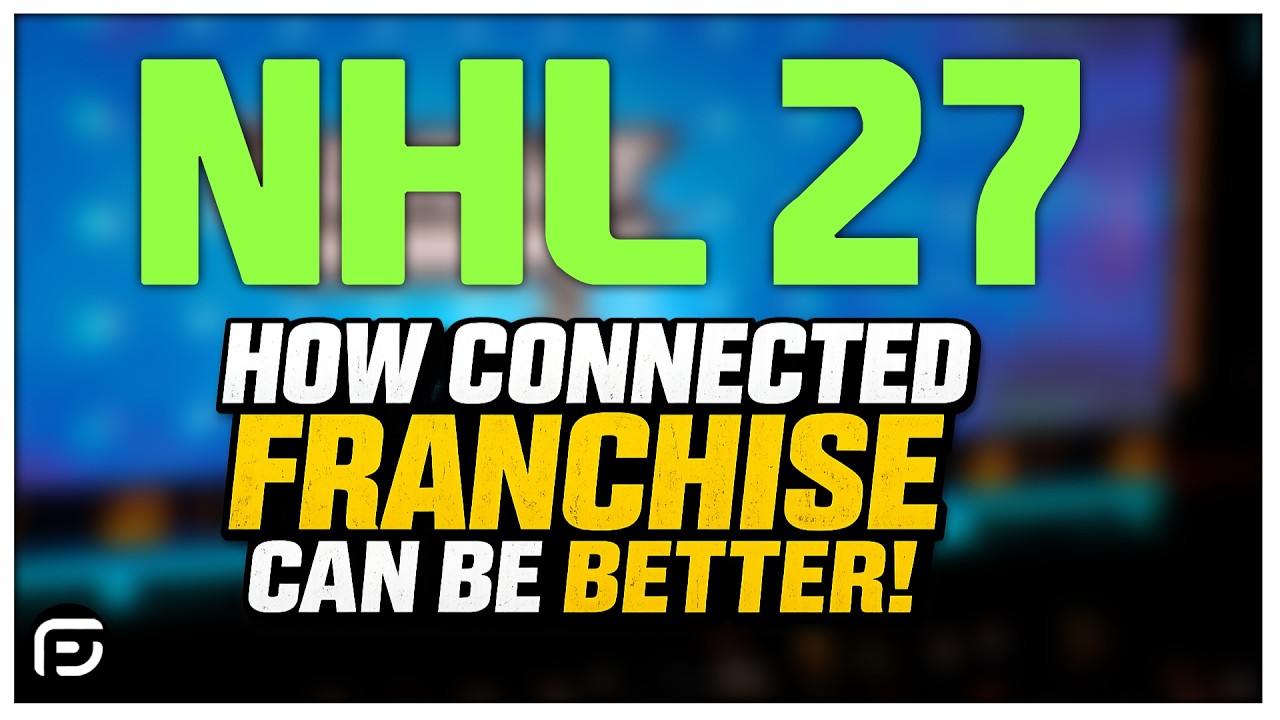 NHL 27 - How Connected Franchise Can Be BETTER!