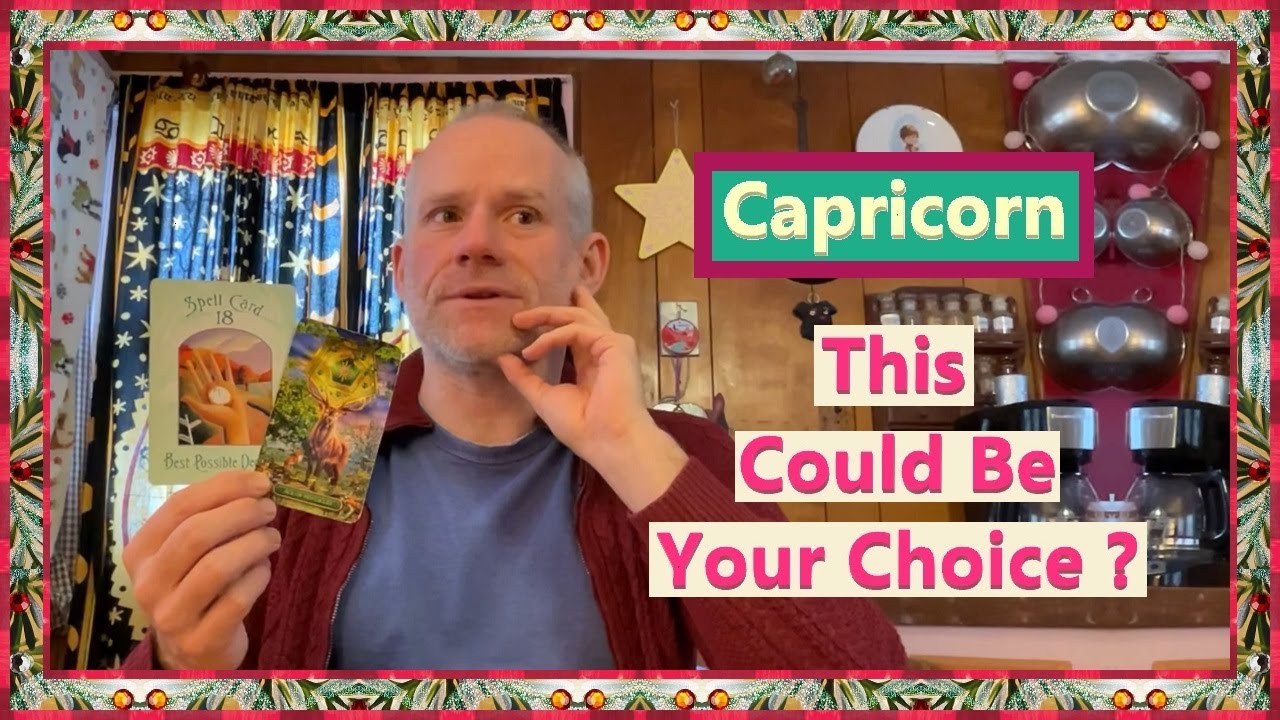 Capricorn - This Could Be Your Choice ?