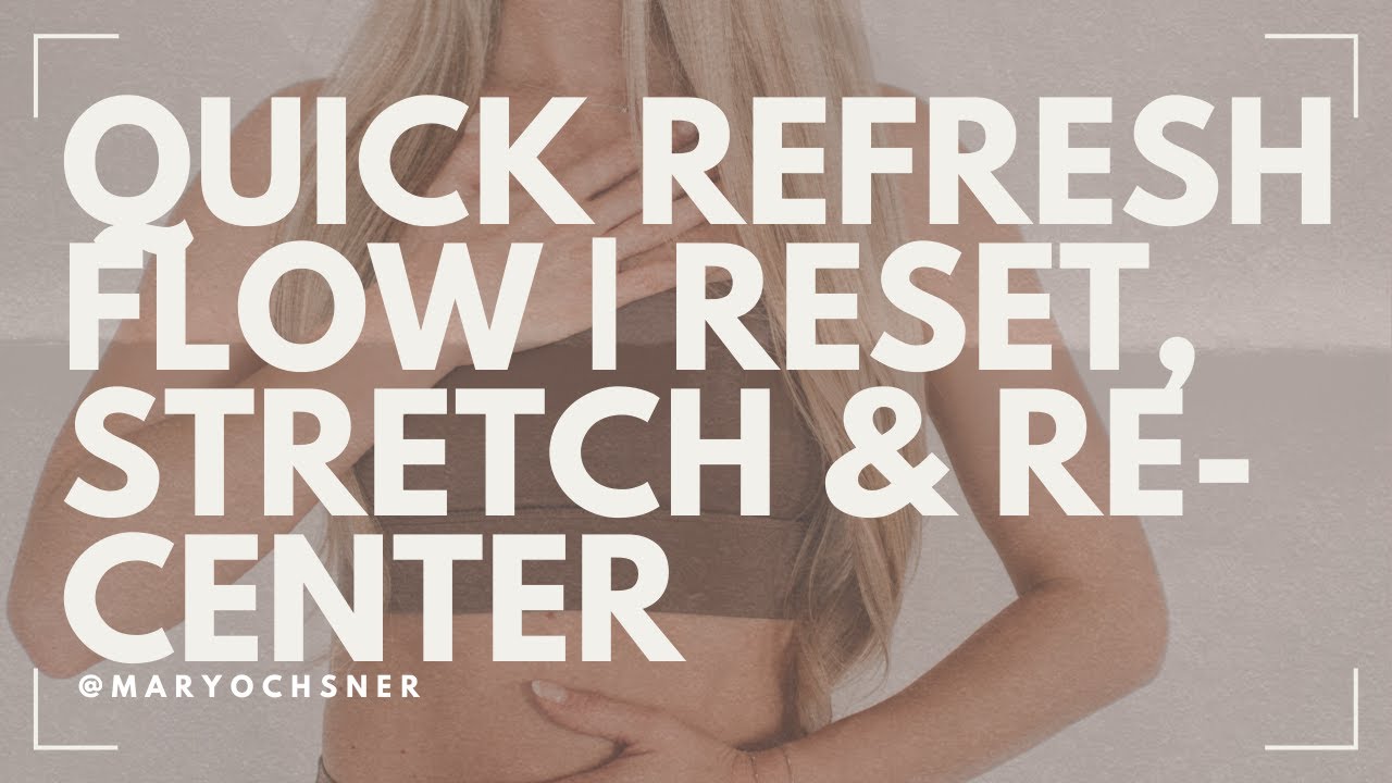10 Minute Quick Refresh Flow | Reset, Stretch & Re-Center