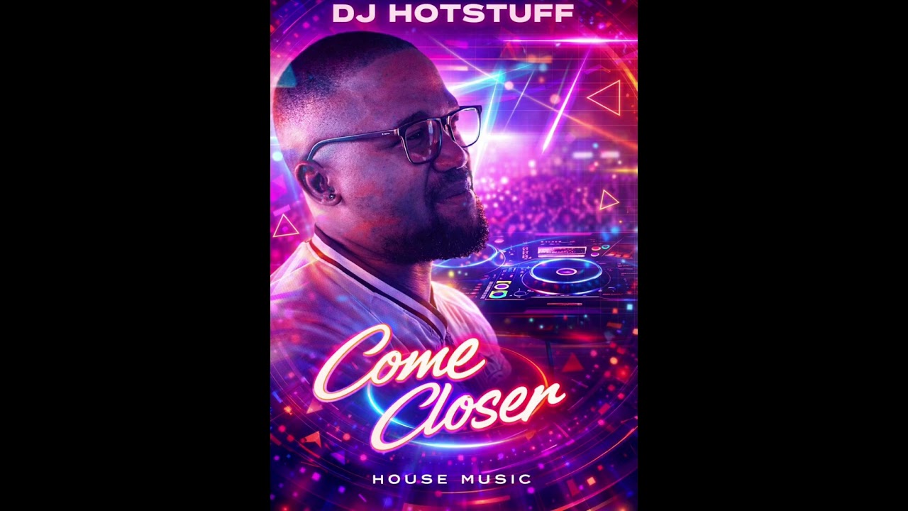 Dj Hotstuff Come closer