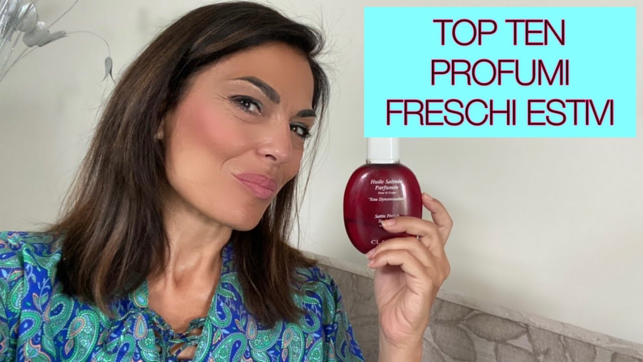 TOP TEN PROFUMI FRESCHI ESTIVI ‘2022
