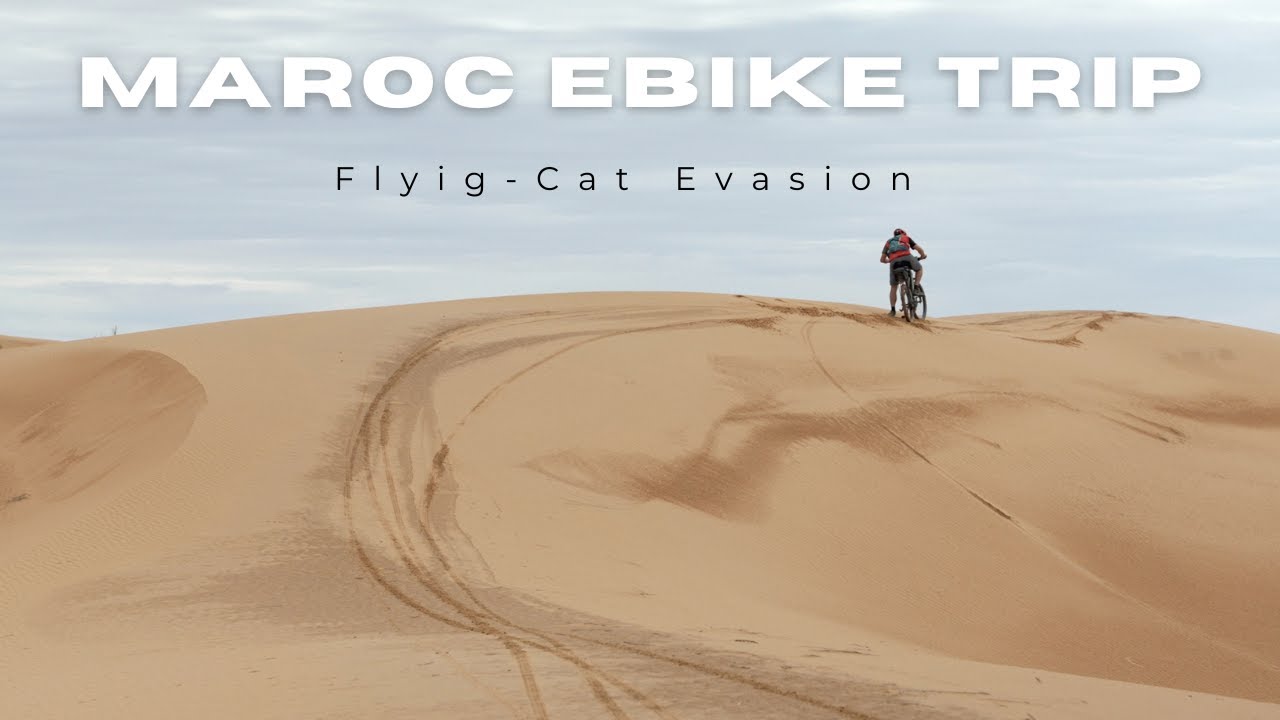MarocEbikeTrip de Flying-Cat Evasion / Maroc