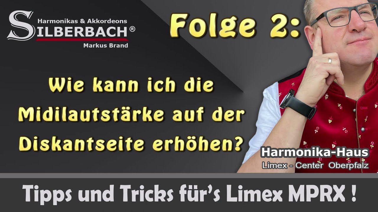 Tipps und Tricks für's Limex MPRX - Folge 2: Midilautstärke auf der Diskantseite erhöhen, Silberbach