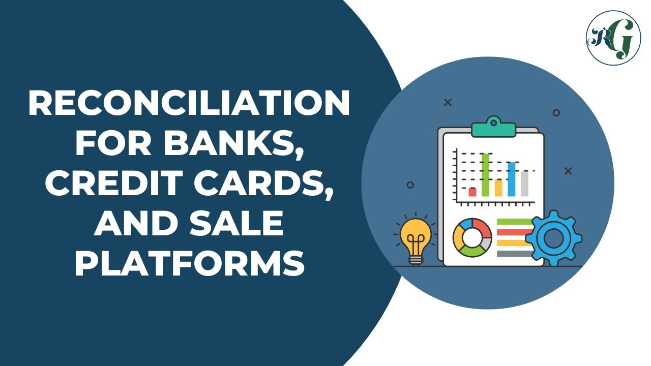 Reconciliation for Banks, Credit Cards, and Sale Platforms