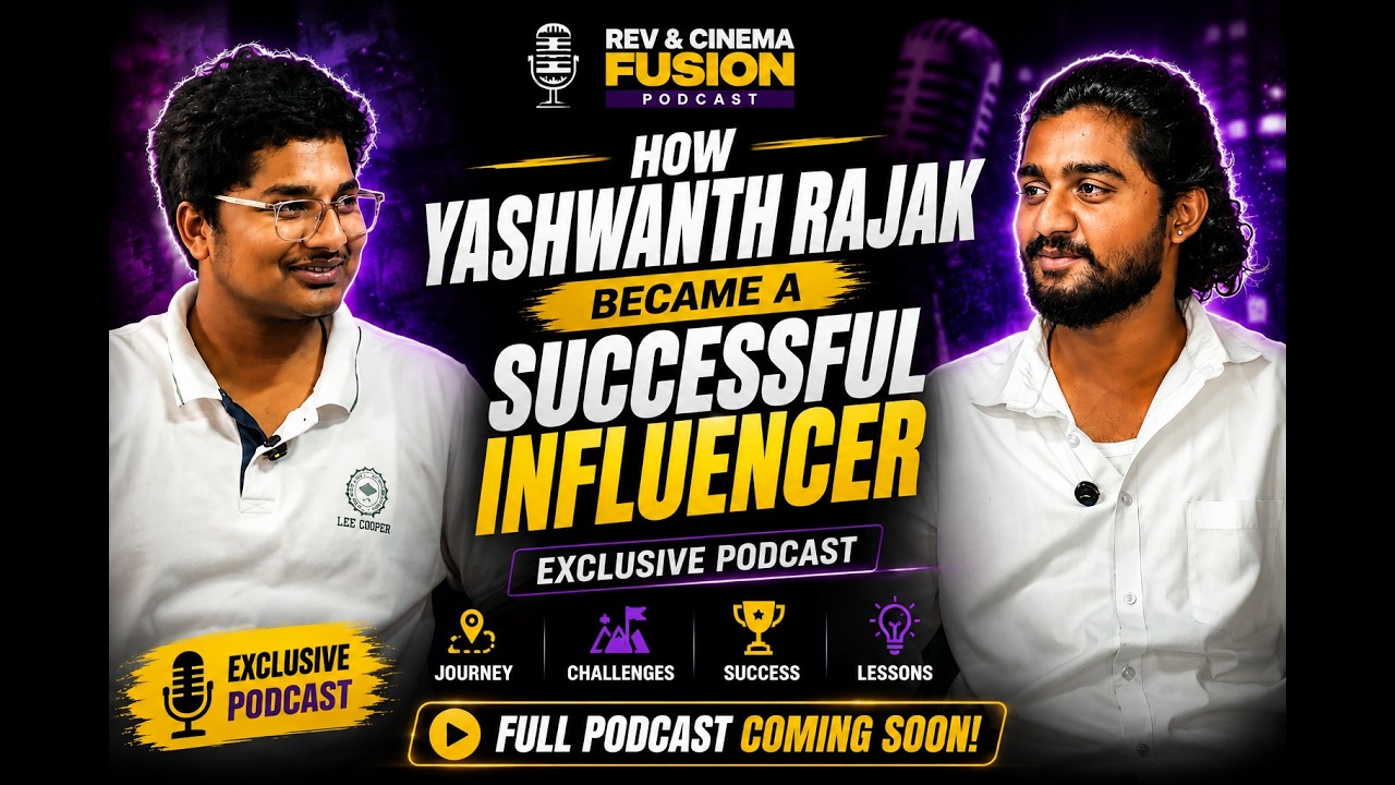 How Yashwanth Rajak Became a Successful Influencer | Exclusive Podcast | Rev & Cinema Fusion