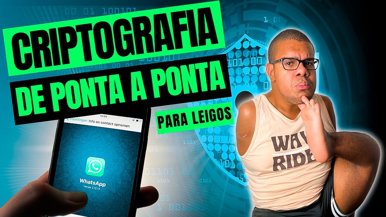 CRIPTOGRAFIA DE PONTA A PONTA NO WHATSAPP, TELEGRAM... O QUE É? | É SEGURO? EXPLICAÇÃO PARA LEIGOS