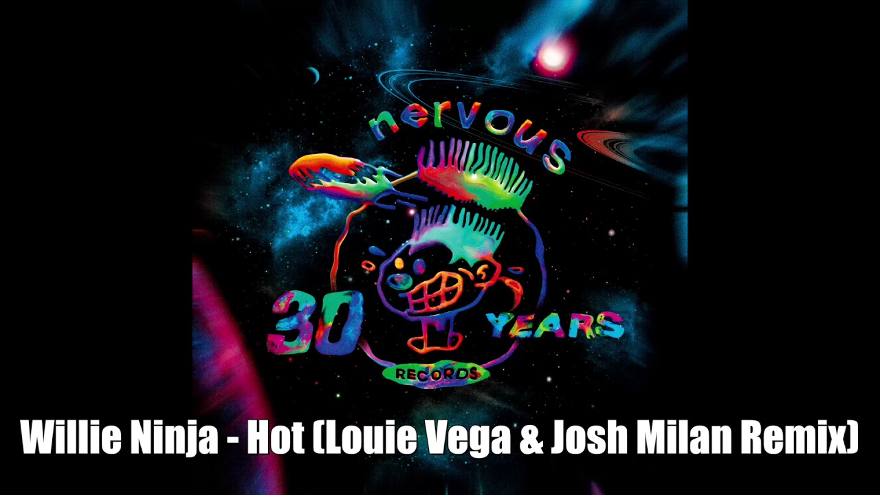 Willie Ninja - Hot (Louie Vega & Josh Milan Remix)