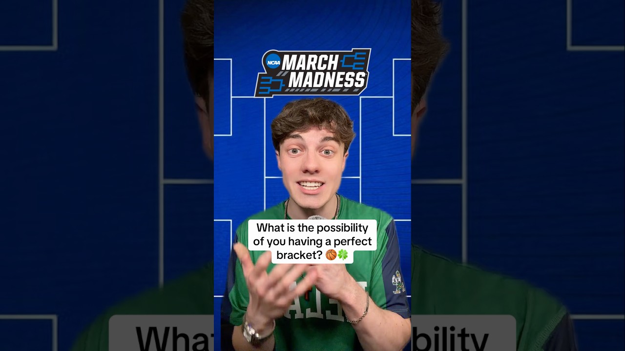 What is the possibility of having a perfect March Madness bracket? 🍀🏀