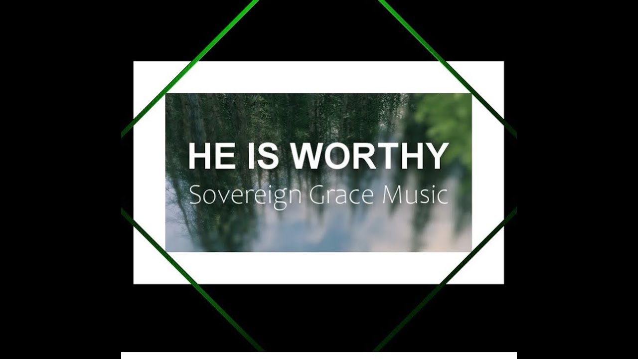 He is Worthy - Sovereign Grace (Acoustic Tutorial)
