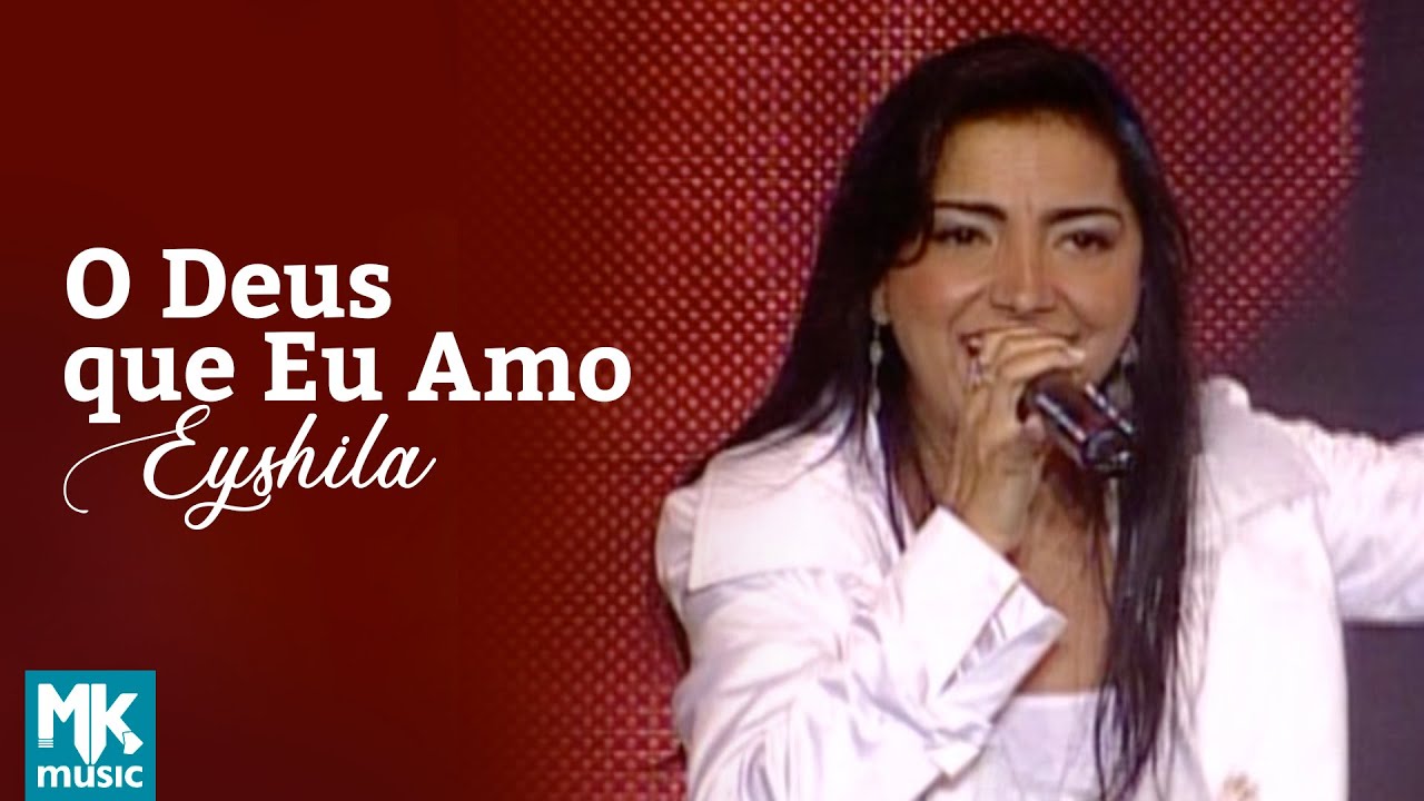 Eyshila - O Deus Que Eu Amo (Ao Vivo) - DVD Até Tocar O Céu