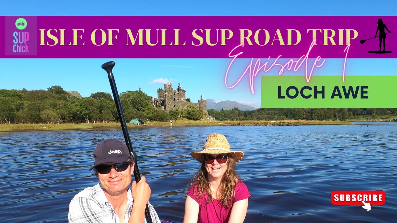 Isle of Mull Stand Up Paddleboard Road Trip Part 1 - Loch Awe