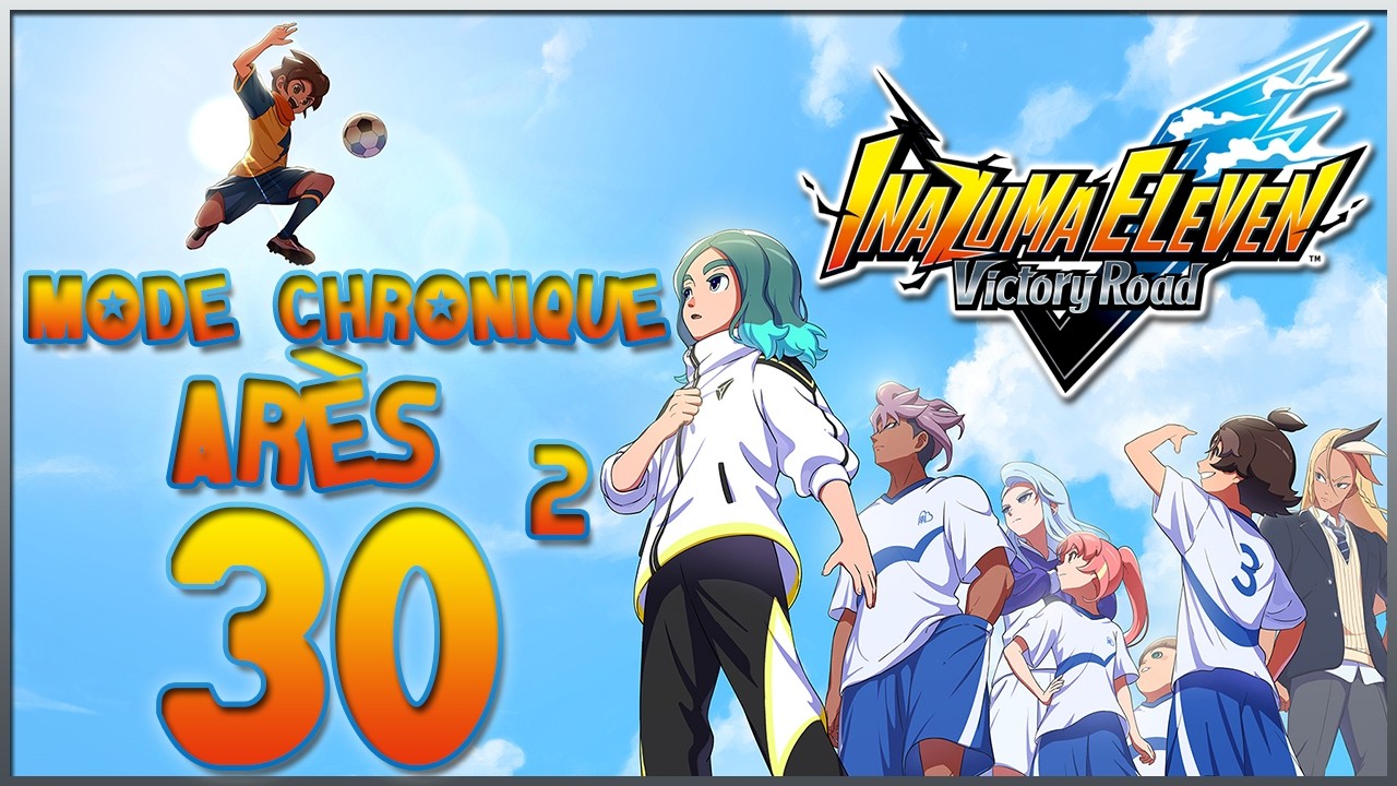 Inazuma Eleven: Victory Road #30: Mode Chronique: Circuit Arès (2)