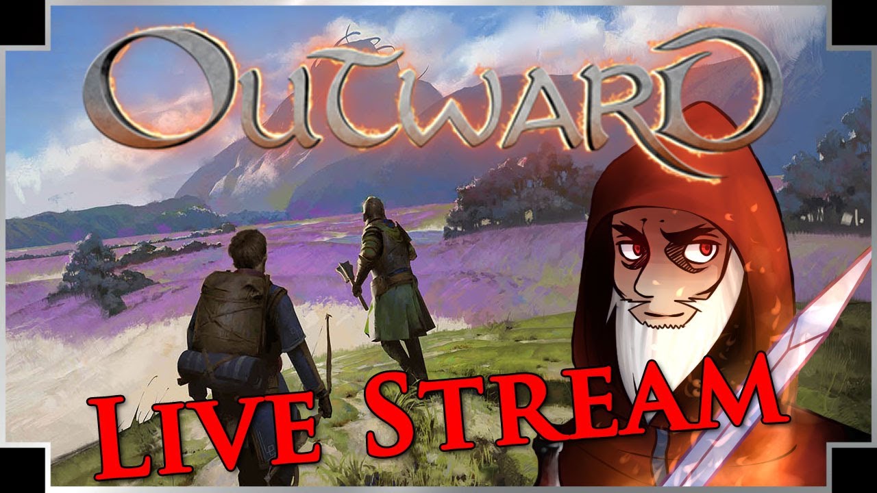 Live Stream - Outward - Part 8