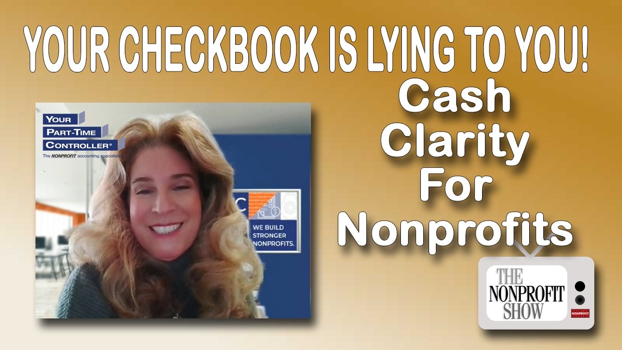 Cash Clarity for Nonprofits: Your Checking Account Is Lying To You
