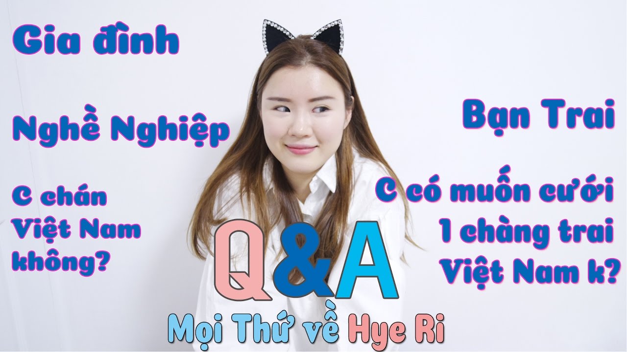 {Q&A} Mọi Thứ về Hye Ri - Phần 1