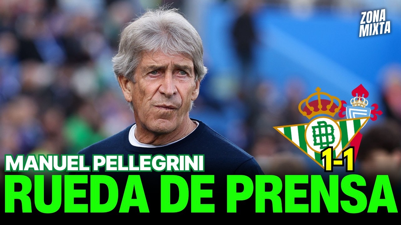 Rueda de Prensa de Manuel Pellegrini | Real Betis 1-1 Celta de Vigo | Zona Mixta