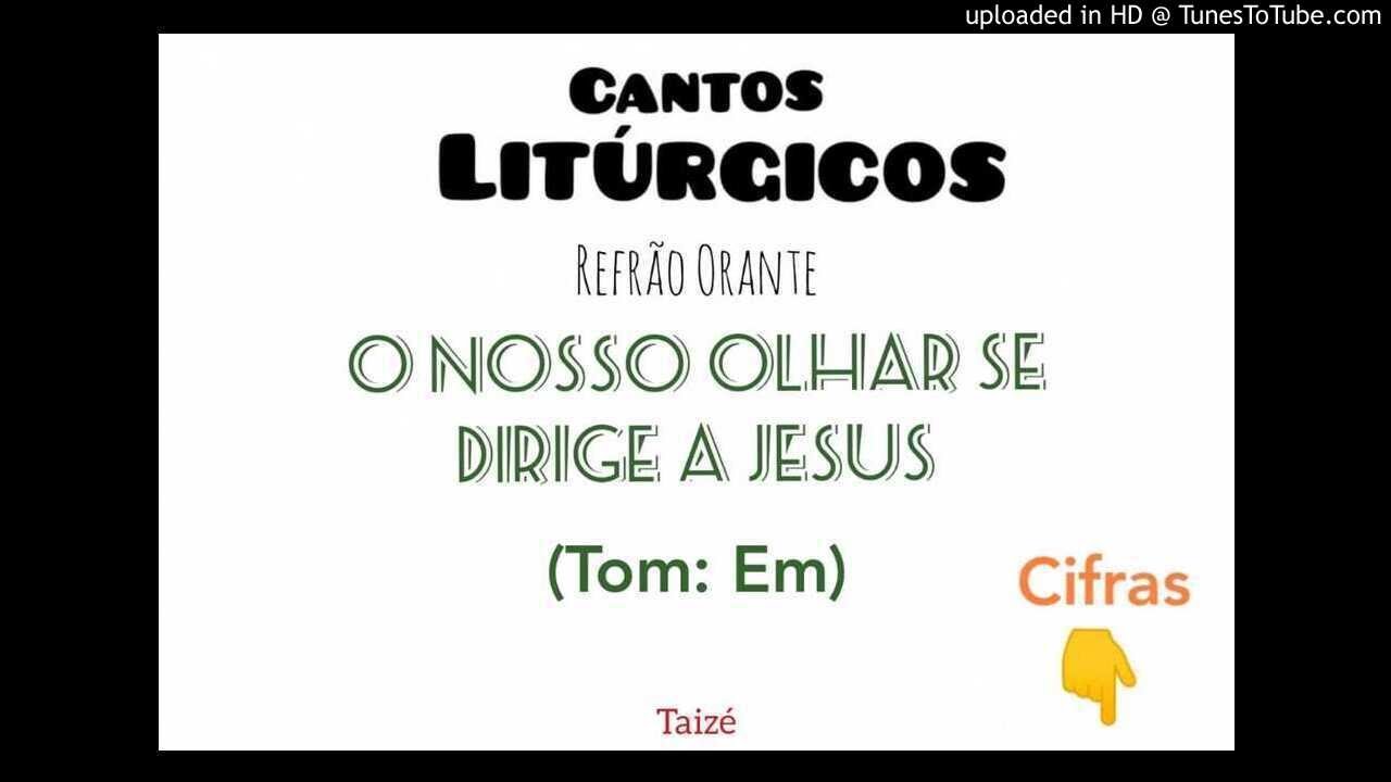 O nosso olhar se dirige a Jesus (Refrão Orante)