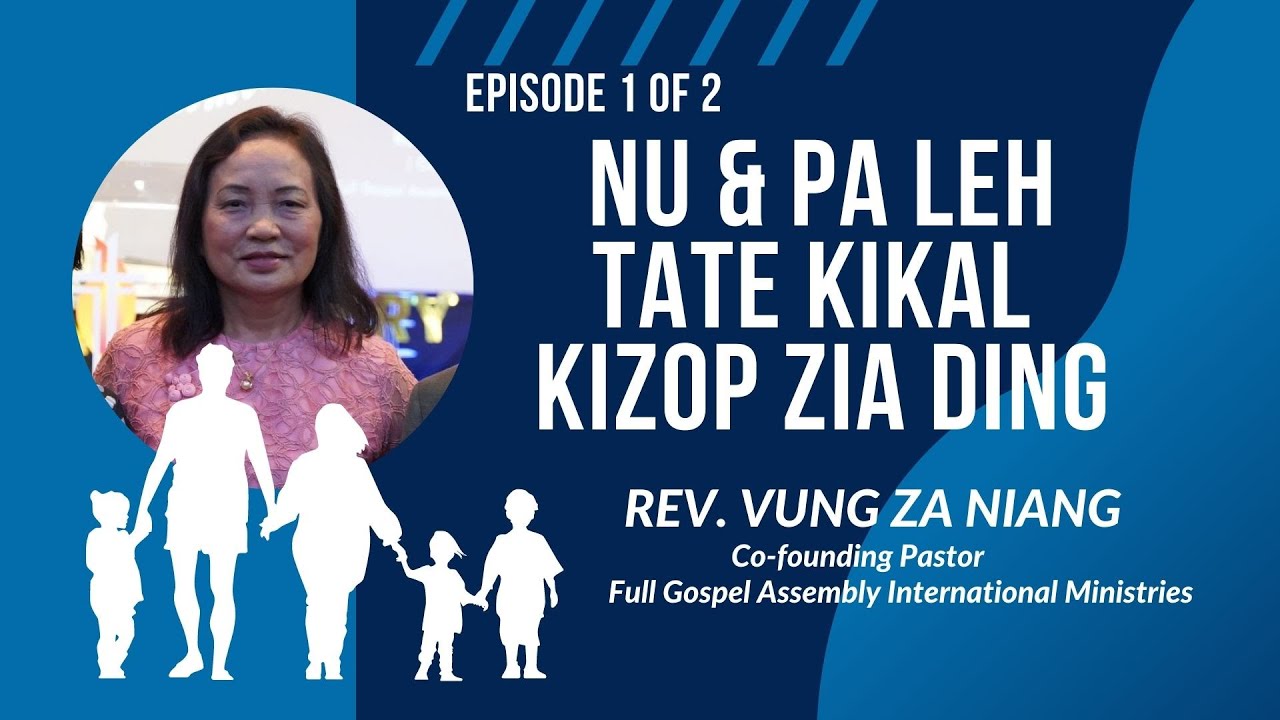NU LEH PA LEH TATE KIKAL KIZOP ZIA DING | Episode 1 of 2 | - Rev. Vung Za Niang