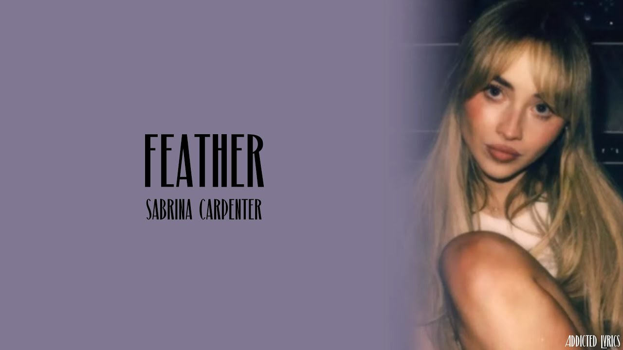Sabrina Carpenter - Feather (Spotify Singles) [Lyrics]