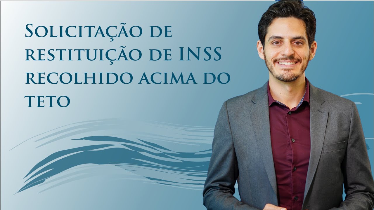 Tutorial para solicitar restituição de INSS pago a mais que o devido (acima do teto de contribuição)