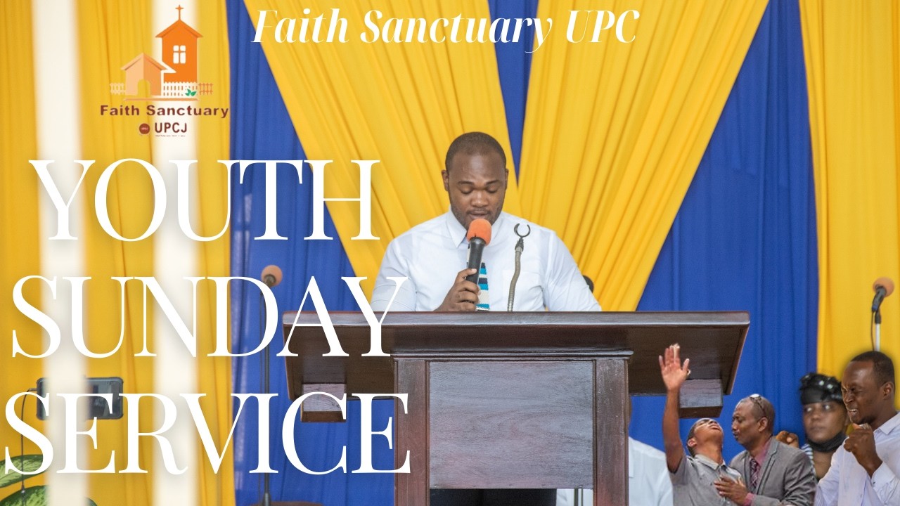 Faith Sanctuary UPCJ  Youth Sunday Morning Service