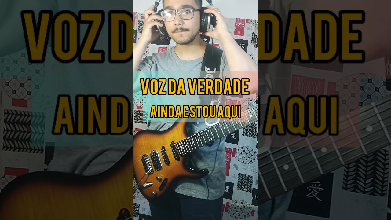 Voz da verdade - Ainda estou aqui - Cover Guitarra by felipe.sousa9