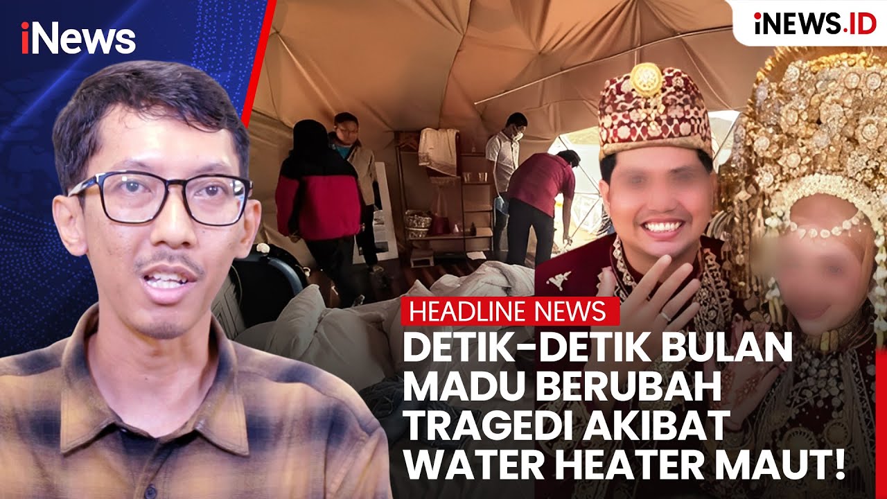 Detik-detik Bulan Madu Berubah Tragedi Akibat Water Heater Maut! | iNews id