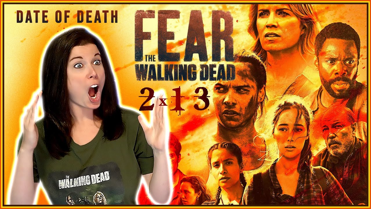 First Time Watching!! FEAR THE WALKING DEAD 2x13 | REACTION & REVIEW | Date of Death