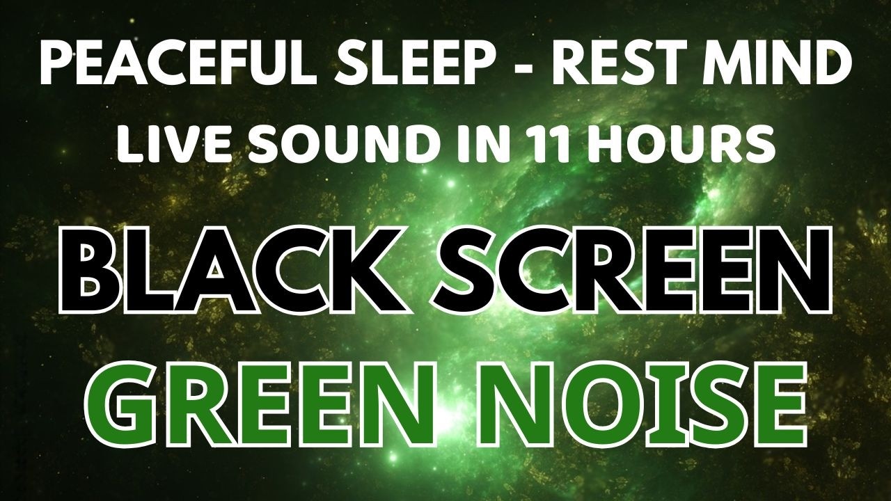 Green Noise Sound For Peaceful Sleep - Black Screen In 11 Hours To Rest Mind | Relaxation