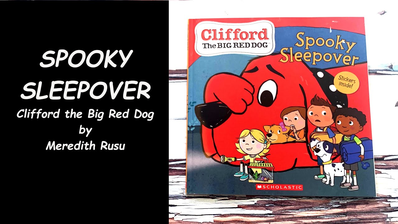 Read Aloud Book- Spooky Sleepover| Clifford the Big Red Dog|
