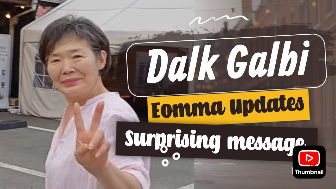 Eomma Update in Dak(dalk) Galbi Restaurant, and throwback of surprising message from Korea #enforcer