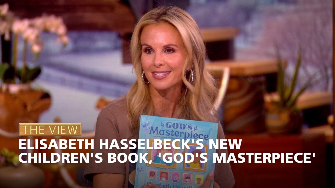 Elisabeth Hasselbeck's New Children's Book, 'God's Masterpiece' | The View