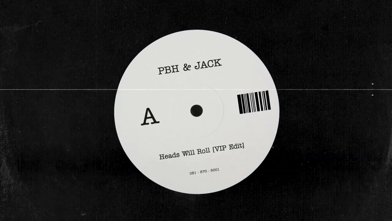 Yeah Yeah Yeah's - Heads Will Roll (PBH & Jack VIP Edit)