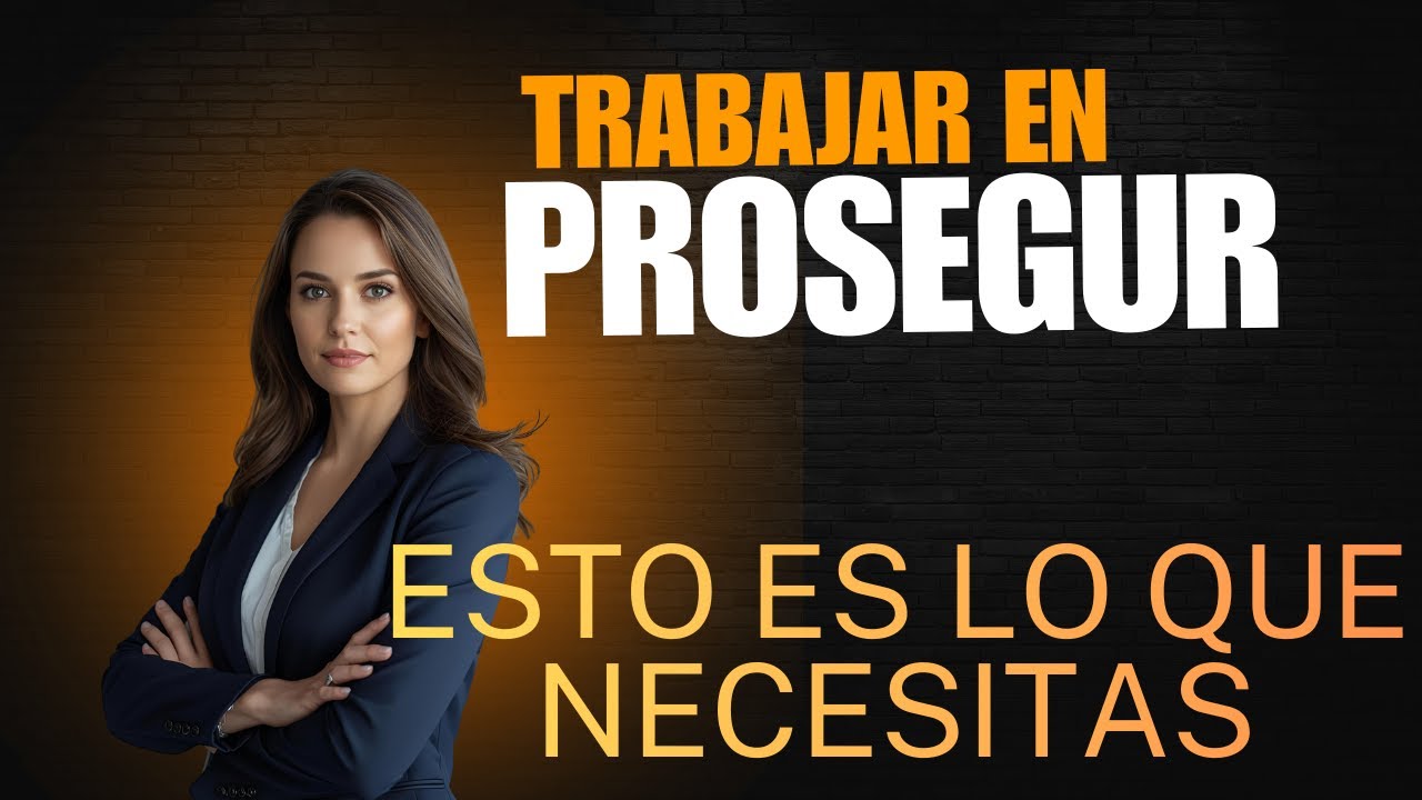 Requisitos para trabajar en PROSEGUR