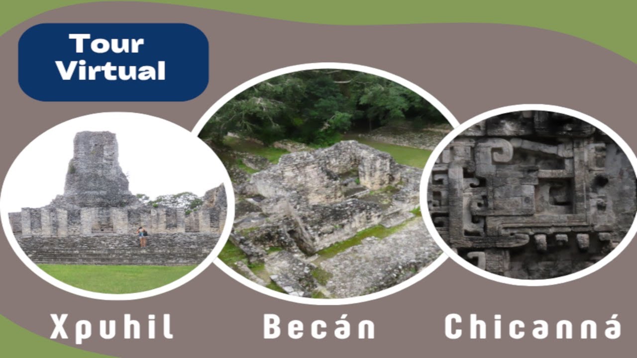 Recorrido Virtual por Bec&aacute;n, Chicann&aacute; y Xpuhil